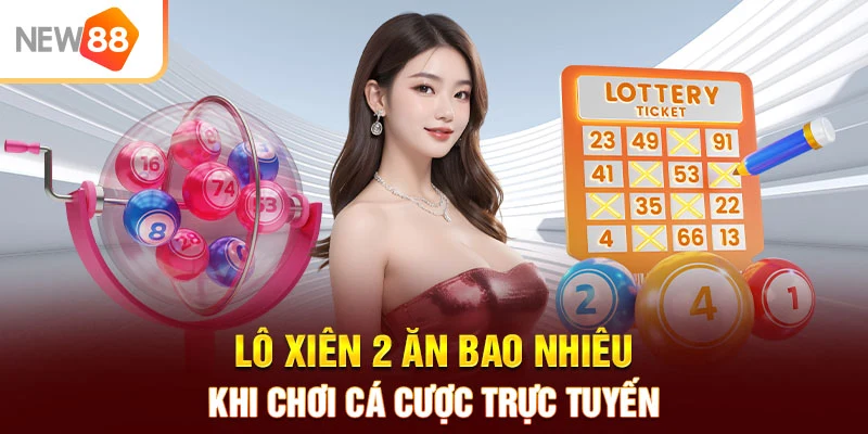 lô xiên 2 ăn bao nhiêu