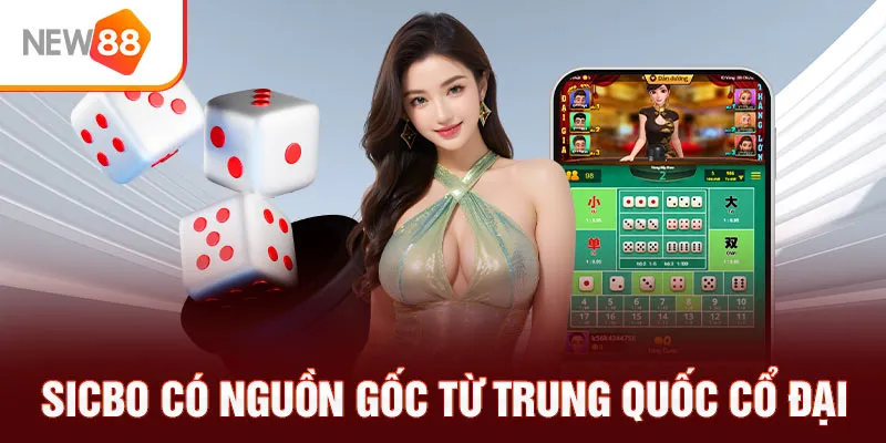 Sicbo có nguồn gốc từ Trung Quốc cổ đại