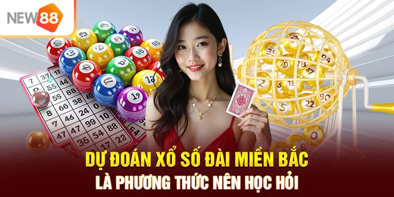 Dự đoán xổ số đài miền bắc là phương thức nên học hỏi