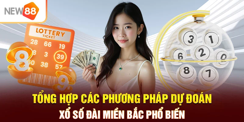 Tổng hợp các phương pháp dự đoán xổ số đài miền bắc phổ biến