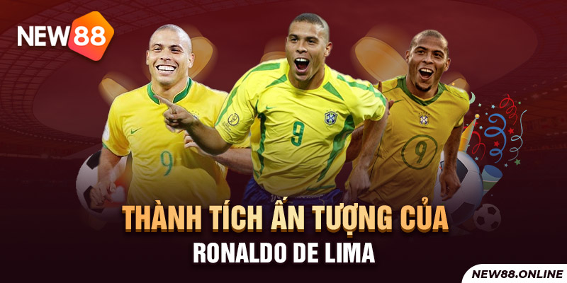 Thành tích ấn tượng của Ronaldo De Lima