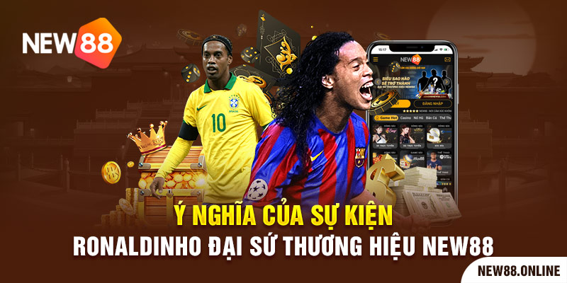 Ronaldinho được hội viên của NEW88 bình chọn làm đại sứ thương hiệu