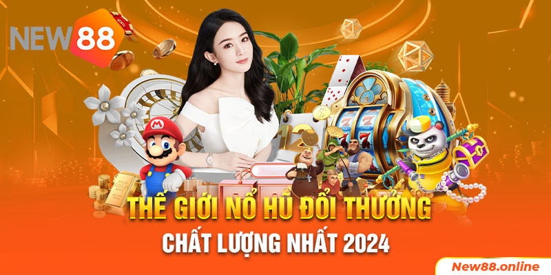 NEW88 - Nơi cảm xúc không giới hạn