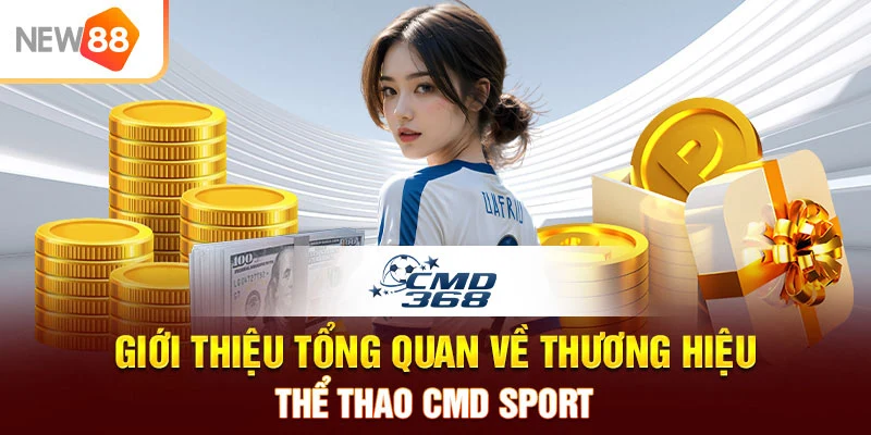 Giới thiệu tổng quan về thương hiệu thể thao CMD Sport