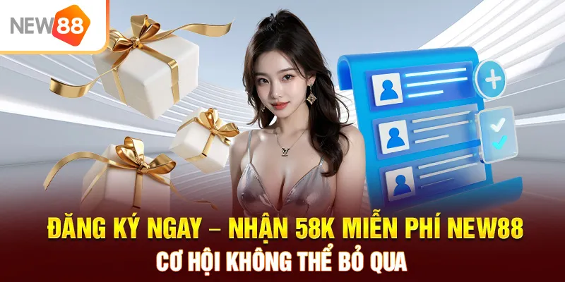 nhận 58k miễn phí