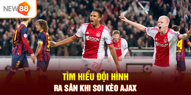 Tìm hiểu đội hình ra sân khi soi kèo Ajax